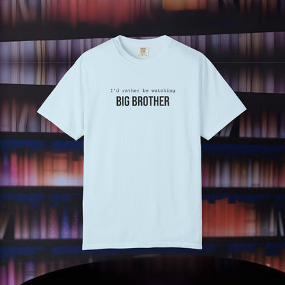I'd Rather Be Watching Big Brother Embroidered T-shirt