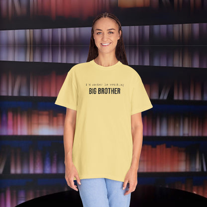 I'd Rather Be Watching Big Brother Embroidered T-shirt