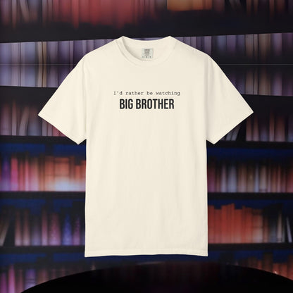 I'd Rather Be Watching Big Brother Embroidered T-shirt