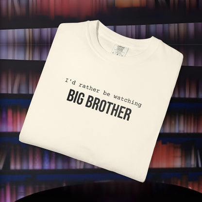 I'd Rather Be Watching Big Brother Embroidered T-shirt