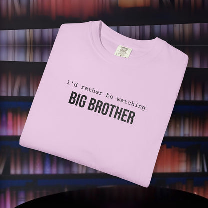 I'd Rather Be Watching Big Brother Embroidered T-shirt