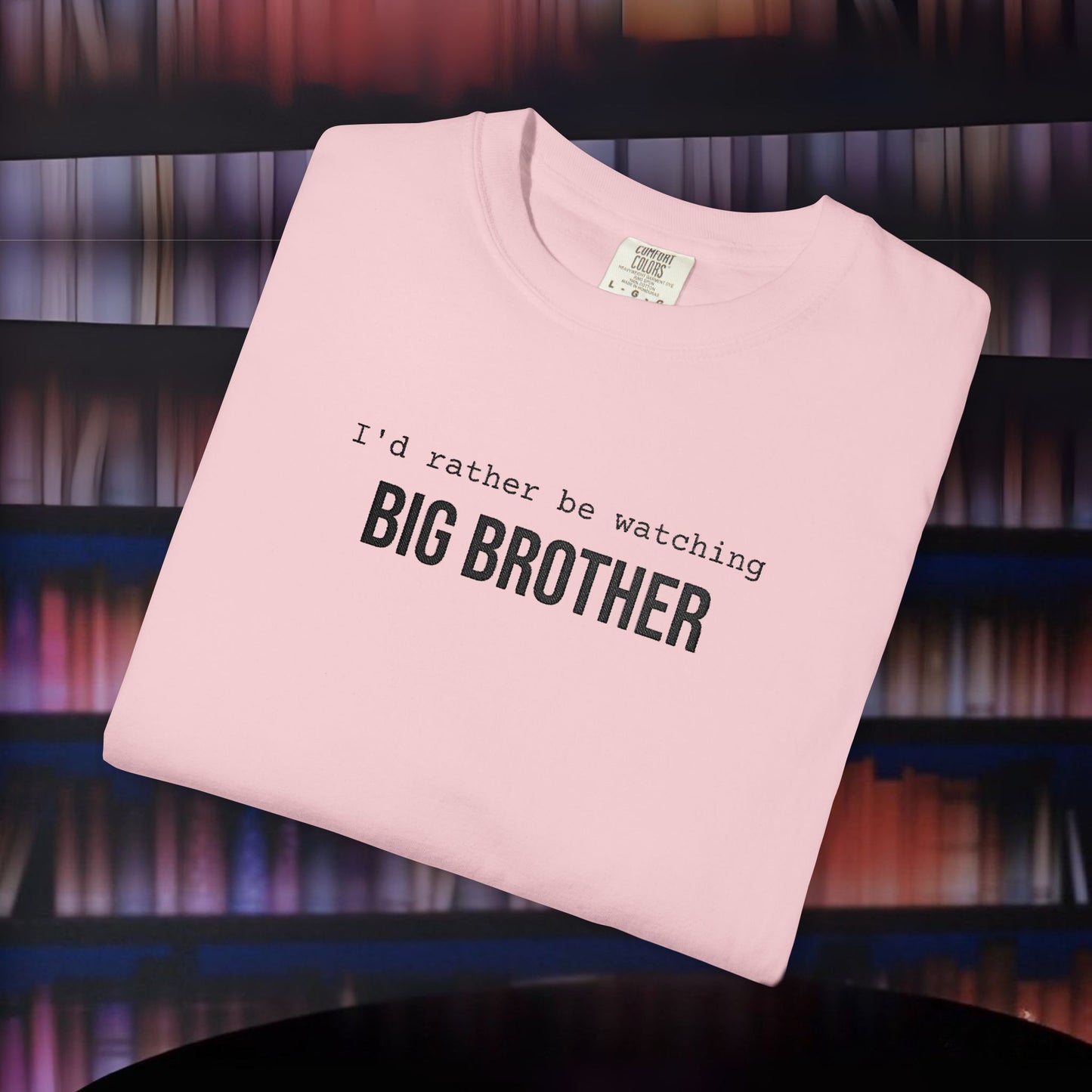 I'd Rather Be Watching Big Brother Embroidered T-shirt