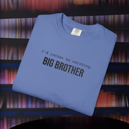 I'd Rather Be Watching Big Brother Embroidered T-shirt