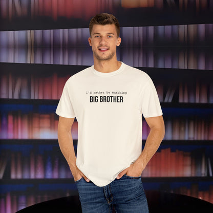 I'd Rather Be Watching Big Brother Embroidered T-shirt