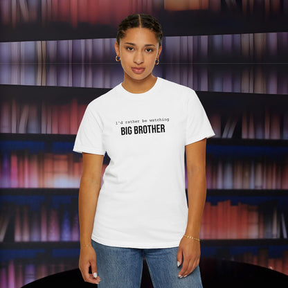 I'd Rather Be Watching Big Brother Embroidered T-shirt
