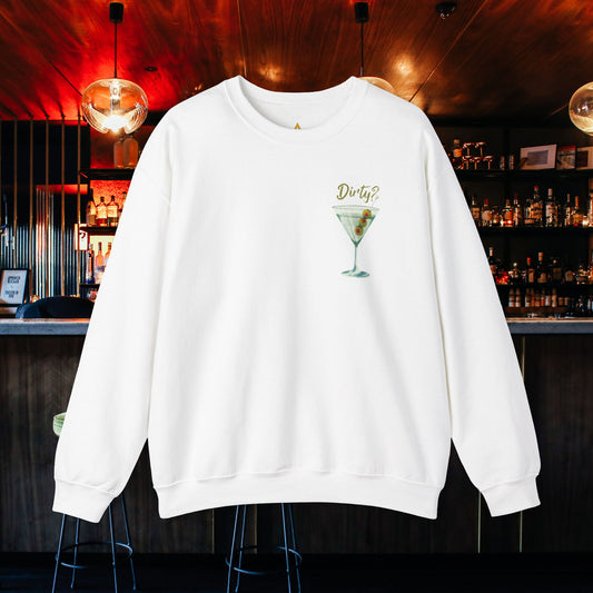 Dirty Martini's? No, FILTHY. Sweatshirt