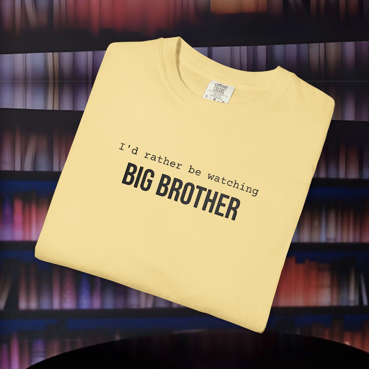 I'd Rather Be Watching Big Brother Embroidered T-shirt