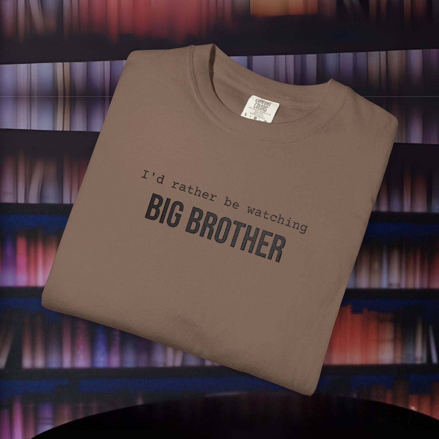 I'd Rather Be Watching Big Brother Embroidered T-shirt