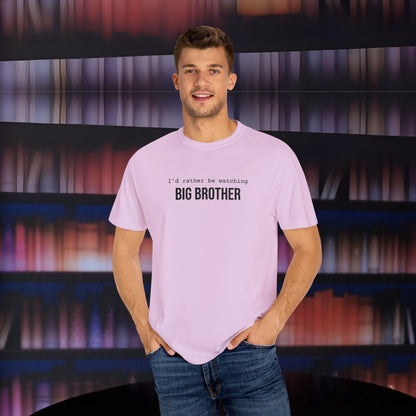 I'd Rather Be Watching Big Brother Embroidered T-shirt