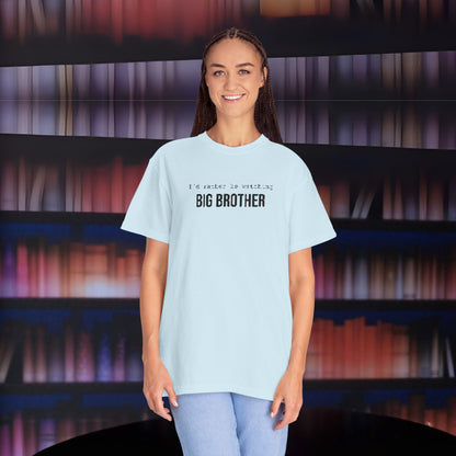 I'd Rather Be Watching Big Brother Embroidered T-shirt