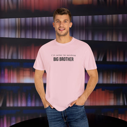 I'd Rather Be Watching Big Brother Embroidered T-shirt